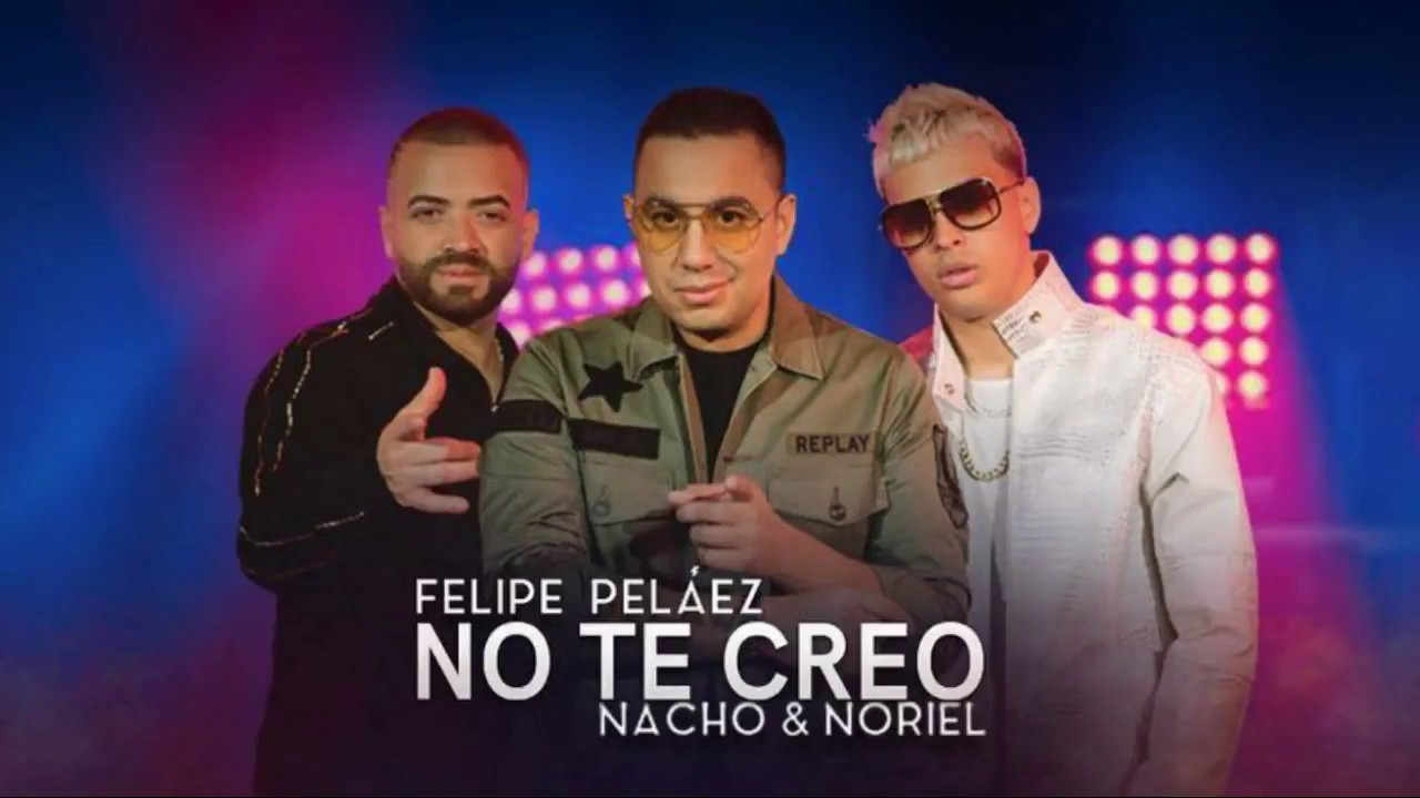 Felipe Peláez ft. Nacho y Noriel